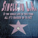 Single in L.A. : Is the single life in this town all it's cracked up to be?