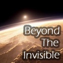 Beyond The Invisible : What you don't know, What you don't see