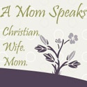 A Mom Speaks : My Life as a Christian Wife and Mom