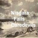 Challenging The Thunder : Those who've challenged Niagara Falls...those who lived...those who died
