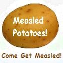 Measled Potatoes! : 