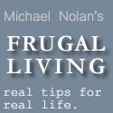 Frugal Living Tip of the Day : real tips for real life.