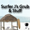 Surfer J's Grub & Stuff : I'm all about good grub.