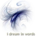 i dream in words : 
