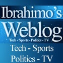 Ibrahimo's Weblog : Tech - Sports - Politics - TV