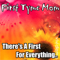 First Tyme Mom : There's A First For Everything