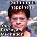Yoga, Pranayam, Meditation : Reach for infinite happiness through Meditation via Yoga, Pranayam and being close to nature - Rajesh Sharma