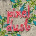 Pixel Dust : Have you gone digital? I did!