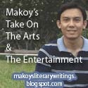Makoy's Take On The Arts And The Entertainment : Makoy's Take On The Arts And The Entertainment
