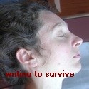 writing to survive : Transcending the painful past and the mundane present, one post at a time.
