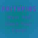 Faith Pins : Wear and Share your Faith!