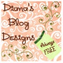 Diana's Blog Designs : Custom Blogs for FREE