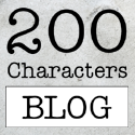 200 Characters : prose in two hundred characters or less (no spaces)