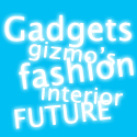 interesting World - interesting News : gadgets, gizmo's, fashion, it, interior, future it