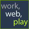 Work, Web, Play : 