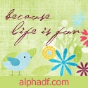 Because Life Is Fun : 