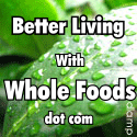 Better Living With Whole Foods : The Delicious & Nutritious Guide To Looking Great & Feeling Younger