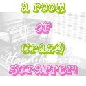 A room of crazy scrapper : 