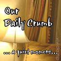 Our Daily Crumb : have a moment to be quiet?