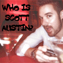 Who Is Scott Austin? : Genuine dailies of Scott Austin. All aboard.