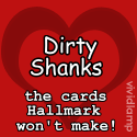 Dirty Shanks : offending society one card at a time!
