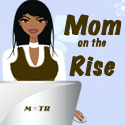 Mom on the Rise : and sometimes on the decline