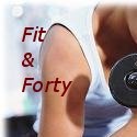 Fit & 40 : Fit, Fabulous & Forty 