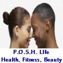 P.O.S.H. Life (Pursuit of Health and Strength) : 
