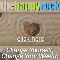 The Happy Rock : Change Yourself, Change Your Wealth