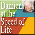 Damien at the Speed of Life : My Online Diary