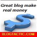 Blog Tactic : Great blog makes real money