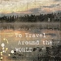Around the World : the journey of a thousand miles begins at one step…