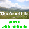 The Good Life : Green with attitude