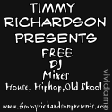 Timmy Richardson Presents : Free Deejay Mixes and more