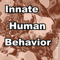 Innate Human Behavior :  Human Behavior