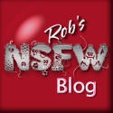 Robs NSFW Blog : Ready to laugh? Bring it on, punk.