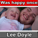 Lee Doyle - Families Need Fathers : The unexciting life of Lee Doyle and more