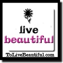 Live Beautiful : You're Beautiful, Live Beautiful