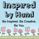 Inspired by Hand : Be Inspired. Be Creative. Be You.