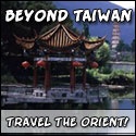 Beyond Taiwan : A Traveler's Portal To The Orient