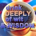 (|_| Drink Deeply |_|) : that we may grok