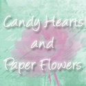 Candy Hearts and Paper Flowers : The Art of Homemaking