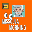 Missoula in the Morning : Montana News