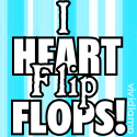 I Heart Flip Flops! : 
