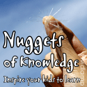 Nuggets of Knowledge : Be the inspiration for getting your child to love learning