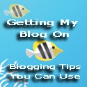 Getting My Blog On : Blogging Tips You Can Use