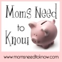 Moms Need to Know : helping you to stretch your dollars so you can have more fun