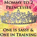 Mommy to 2 Princesses : One sassy & One in training