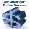My Quest For Online Success : 