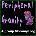 Peripheral Gravity : A Group Mommy Blog